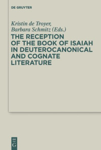 De Troyer, Kristin, Schmitz, Barbara, Barbara De Troyer, Kristin  / Schmitz (editor) — The Early Reception of the Book of Isaiah