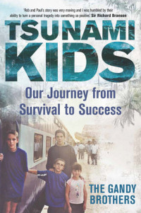 Paul Forkan; Rob Forkan — Tsunami Kids: Our Journey from Survival to Success