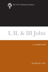 Judith M. Lieu — I, II, & III John : A Commentary