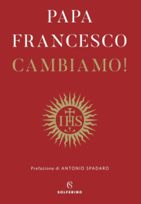 Papa Francesco — Cambiamo!