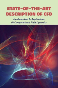 Albertha Hencheck — State-Of-The-Art Description Of CFD: Fundamentals To Applications Of Computational Fluid Dynamics