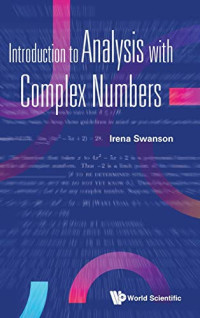 Irena Swanson — Introduction to Analysis with Complex Numbers