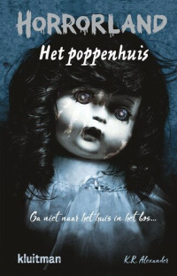 K.R. Alexander — Horrorland 01 - Het poppenhuis