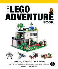 Rothrock, Megan H — The Lego Adventure Book, Vol. 3: Robots, Planes, Cities & More!
