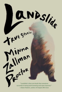 Minna Proctor — Landslide: True Stories