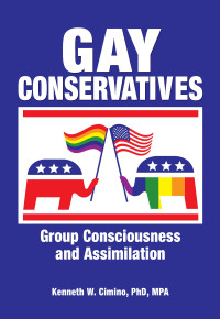 Kenneth Cimino W — Gay Conservatives: Group Consciousness and Assimilation