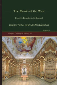 Charles Forbes comte de Montalembert — The Monks of the West: From St. Benedict to St. Bernard