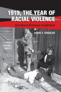 Krugler, David F — 1919, the year of racial violence. How African Americans fought back