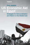 Dina Jadallah — US Economic Aid in Egypt: Strategies for Democratisation and Reform in the Middle East