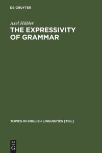 Axel Hübler — The Expressivity of Grammar: Grammatical Devices Expressing Emotion across Time