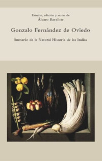 Gonzalo Fernández de Oviedo (editor); Álvaro de Baraibar (editor) — Sumario de la Natural Historia de las Indias