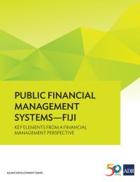Asian Development Bank — Public Financial Management Systems--Fiji : Key Elements from a Financial Management Perspective