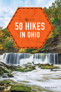 Ralph Ramey — 50 hikes in Ohio: day hikes & backpacking trips in the Buckeye state