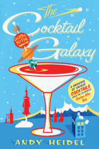 Andy Heidel — The Cocktail Guide to the Galaxy