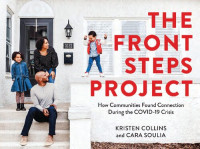 Kristen Collins; Cara Soulia — The Front Steps Project: How Communities Found Connection During the COVID-19 Crisis