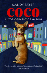 Mandy Sayer — Coco: Autobiography of My Dog
