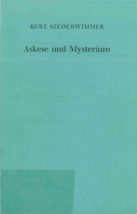 Kurt Niederwimmer — Askese und Mysterium. Über Ehe, Ehescheidung und Eheverzicht in den Anfängen des christlichen Glaubens