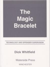 Dick Whitfield — Magic Bracelet : Technology and Offender Supervision