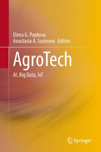 Elena G. Popkova, Anastasia A. Sozinova — AgroTech. AI, Big Data, IoT