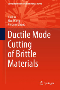 Kui Liu, Hao Wang, Xinquan Zhang — Ductile Mode Cutting of Brittle Materials