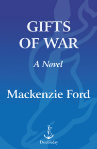 Mackenzie Ford — Gifts of War
