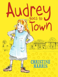 Christine Harris — Audrey Goes to Town