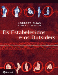 Norbert Elias — Os Estabelecidos e os Outsiders