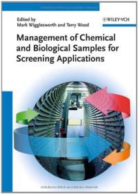 Mark Wigglesworth, Terry Wood — Management of Chemical and Biological Samples for Screening Applications