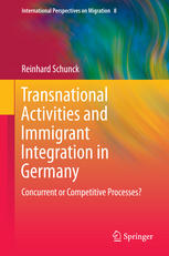 Reinhard Schunck (auth.) — Transnational Activities and Immigrant Integration in Germany: Concurrent or Competitive Processes?