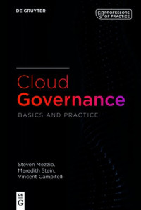 Steven Mezzio; Vincent Campitelli; Meredith Stein — Cloud Governance: Basics and Practice