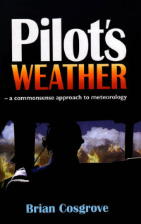 Brtian Cosgrove — Pilot's Weather: A Commonsense Approach to Meteorology