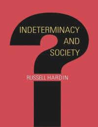 Russell Hardin — Indeterminacy and Society