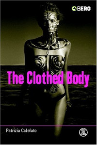 Patrizia Calefato, Lisa Adams — The Clothed Body