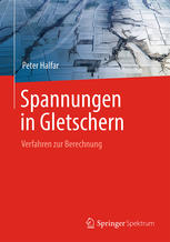 Peter Halfar (auth.) — Spannungen in Gletschern: Verfahren zur Berechnung