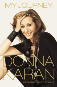 Donna Karan, Kathleen Boyes — My Journey