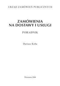 Dariusz Koba — Zamówienia na dostawy i usługi: poradnik