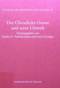 Vashalomidze, G. Sophia; Greisinger, Lutz (Hrsg.) — Der christliche Orient und seine Umwelt. Gesammelte Studien zu Ehren Jürgen Tubachs anläßlich seines 60. Geburtstages