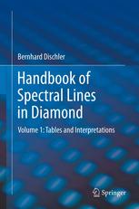 Bernhard Dischler (auth.) — Handbook of Spectral Lines in Diamond: Volume 1: Tables and Interpretations