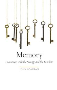 John Scanlan — Memory : Encounters with the Strange and the Familiar