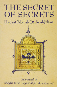 Abd al-Qadir al-Jilani — The Secret of Secrets (Golden Palm)