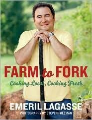 Emeril Lagasse; Steven Freeman — Farm to Fork: Cooking Local, Cooking Fresh