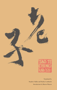 Lao-Tzu, Stephen Addiss, Stanley Lombardo, Burton Watson — Tao te ching
