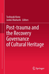 Toshiyuki Kono, Junko Okahashi — Post-trauma and the Recovery Governance of Cultural Heritage