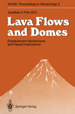 D. A. Swanson, R. T. Holcomb (auth.), Dr. Jonathan H. Fink (eds.) — Lava Flows and Domes: Emplacement Mechanisms and Hazard Implications