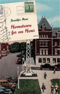 Jennifer Rose — Hometown for an Hour : Poems