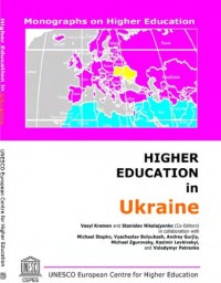 Vasyl Kremen and Stanislav Nikolajenko, Co-Editors ; in collaboration with Michael Stepko ...  et al. . — Higher education in Ukraine