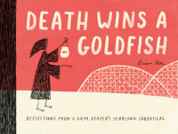 Rea, Brian — Death wins a goldfish: reflections from a grim reaper's year-long sabbatical