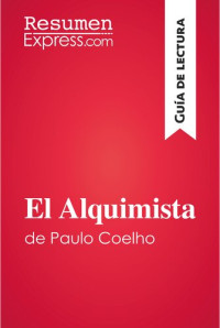 ResumenExpress — El Alquimista de Paulo Coelho (Guía de lectura): Resumen y análisis completo