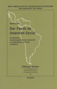 Matthias Witt — Der "Fondo de Inversión Social": Ein effizientes entwicklungspolitisches Instrument zur Bekämpfung der Armut in Bolivien?