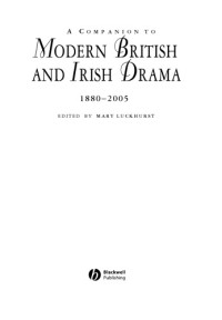 Luckhurst, Mary — A companion to modern British and Irish drama, 1880-2005